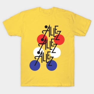 ALLEZ ALLEZ ALLEZ!!! T-Shirt